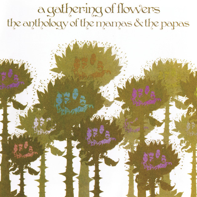 A Gathering Of Flowers: The Anthology Of The Mamas & The Papas